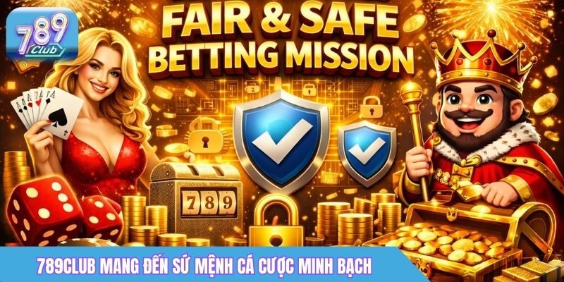 Giới Thiệu 789Club - Điểm Đến Lý Tưởng Cho Game Thủ Việt Nam 4 789Club mang đến sứ mệnh cá cược minh bạch và an toàn
