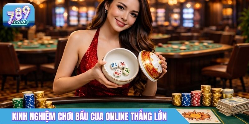 Bầu Cua Online - Phiên Bản Trực Tuyến Được Yêu Thích 2026 4 Kinh nghiệm chơi bầu cua online thắng lớn