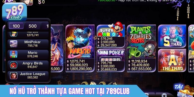 Top Game Nổ Hũ Tại 789Club Với Jackpot Lớn Dễ Trúng 1 Nổ hũ trở thành tựa game hot tại 789Club