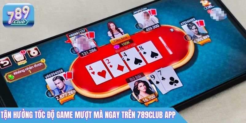 Tải App 789Club Bản Chuẩn - Trải Nghiệm Game Mượt Mà 3 Tận hưởng tốc độ game mượt mà ngay trên 789Club App