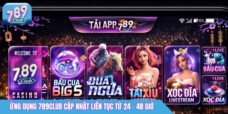 Tải App 789Club Bản Chuẩn - Trải Nghiệm Game Mượt Mà 4 Ứng dụng 789Club cập nhật liên tục từ 24 - 48 giờ